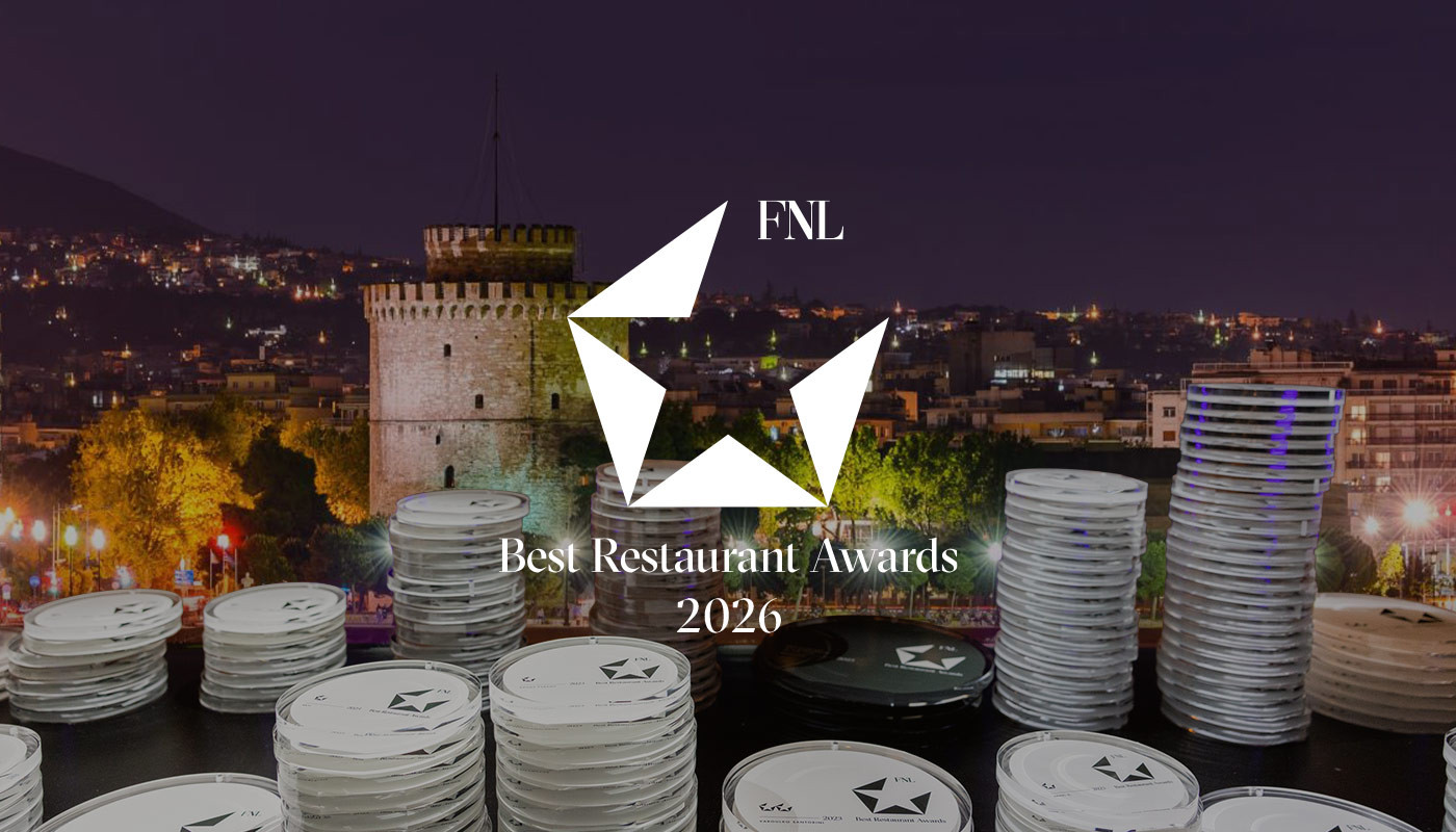 FNL BEST RESTAURANT AWARDS 2026: ΤΑ ΑΣΤΕΡΙΑ ΤΗΣ ΘΕΣΣΑΛΟΝΙΚΗΣ | FNL Best Restaurants